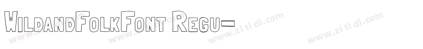 WildandFolkFont Regu字体转换